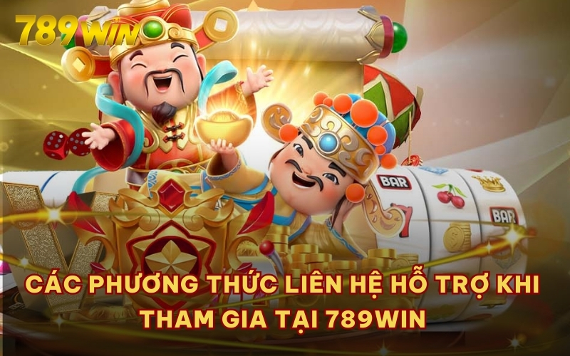 Các phương thức liên hệ hỗ trợ khi tham gia tại 789WIN