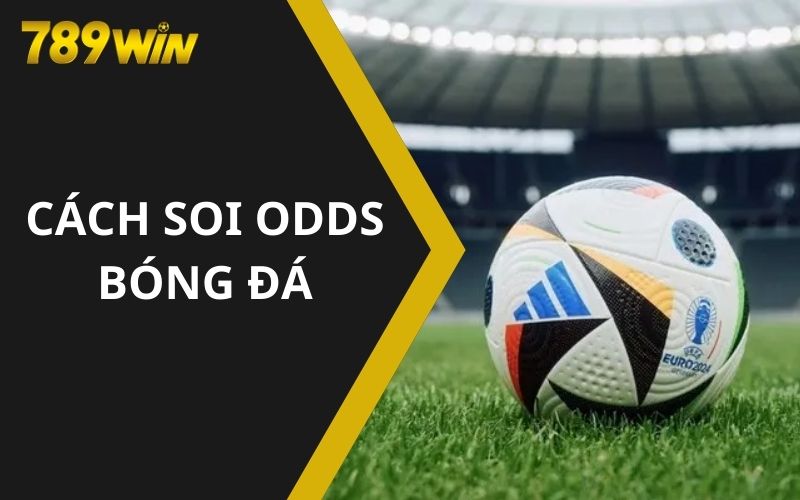 Cách soi odds bóng đá