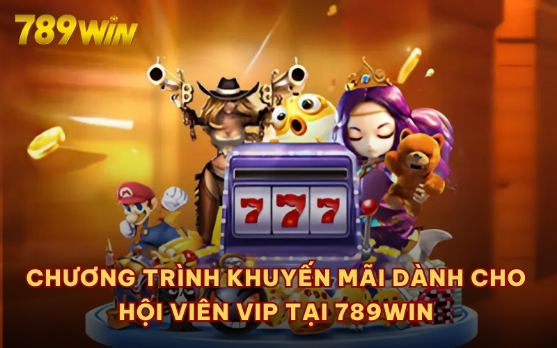 Chương trình khuyến mãi dành cho hội viên VIP tại 789WIN