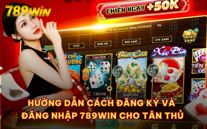 Hướng dẫn cách đăng ký và đăng nhập 789WIN cho tân thủ