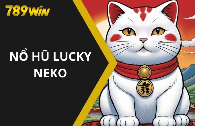 Nổ hũ Lukcy Neko